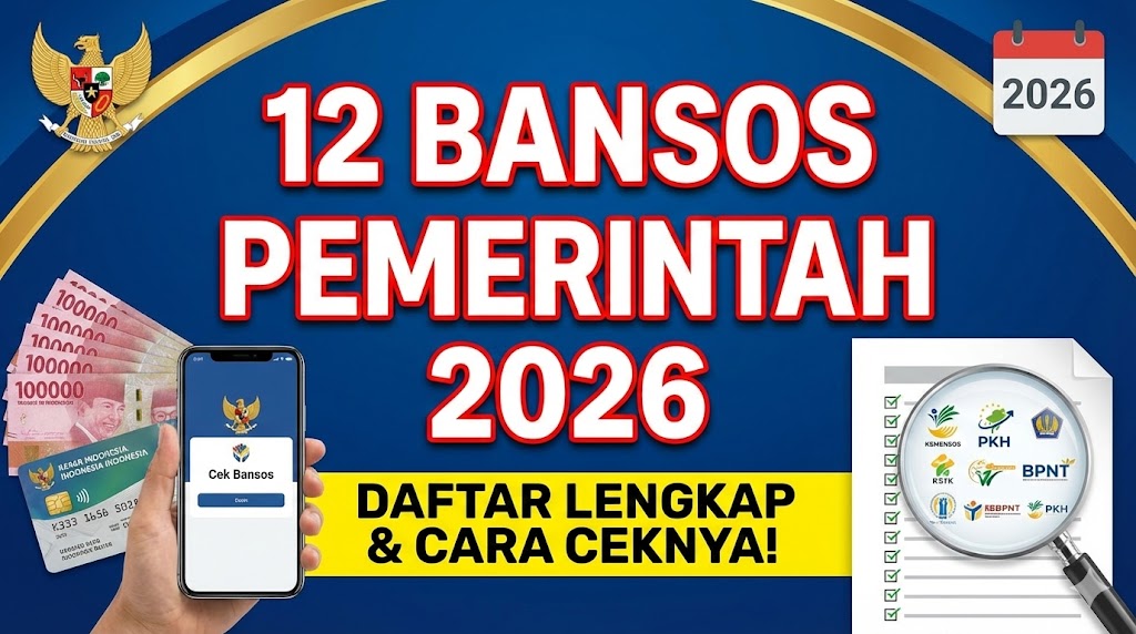 12 Bansos Pemerintah 2026 yang Wajib Anda Tahu: Daftar Lengkap dan Cara Ceknya