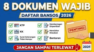 8 Dokumen Wajib untuk Daftar Bansos 2026, Jangan Sampai Terlewat!