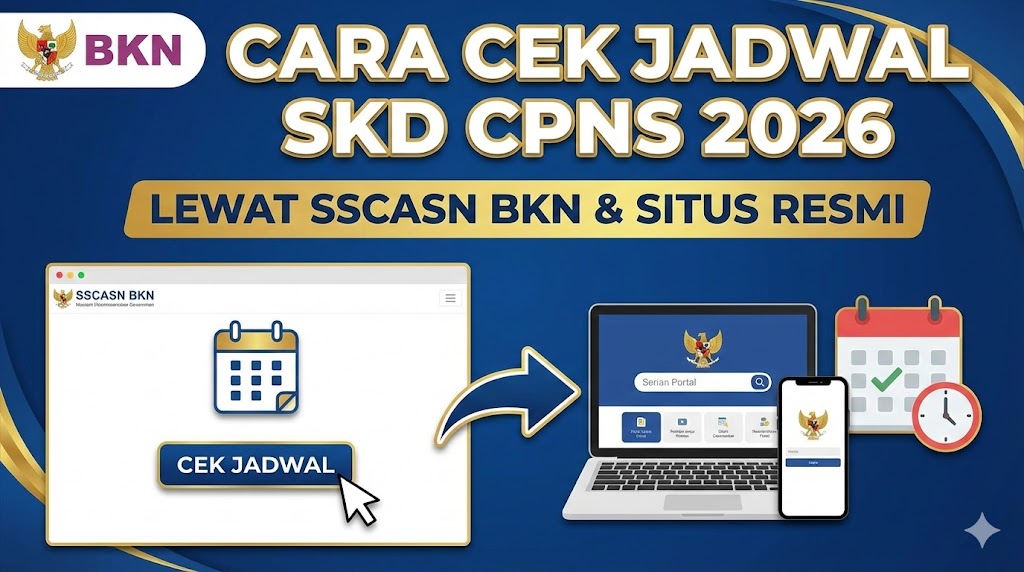 Cara Cek Jadwal SKD CPNS 2026 lewat SSCASN BKN dan Situs Resmi