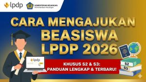 Cara Mengajukan Beasiswa LPDP 2026 untuk Jenjang S2 dan S3