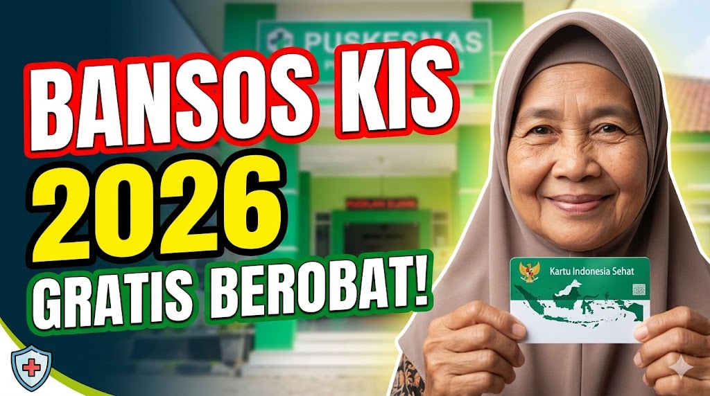 Apa Itu Bansos KIS 2026? Pengertian Kartu Indonesia Sehat untuk Warga Miskin