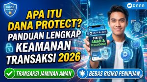 Apa Itu DANA Protect? Panduan Lengkap Keamanan Transaksi Digital 2026